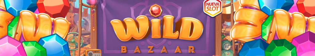 10 tiradas gratis nueva slot Wild Bazaar